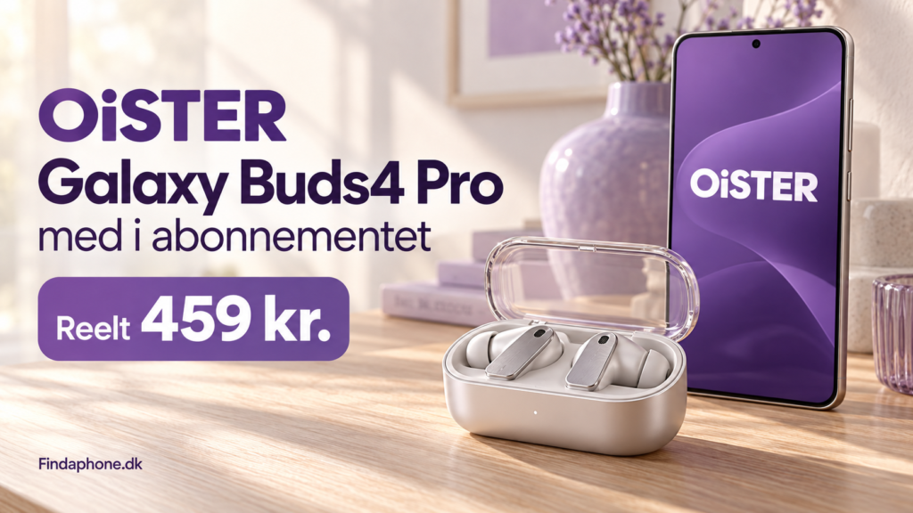 Oister giver Galaxy Buds4 Pro med i abonnementet: du betaler reelt 459 kr. for dem